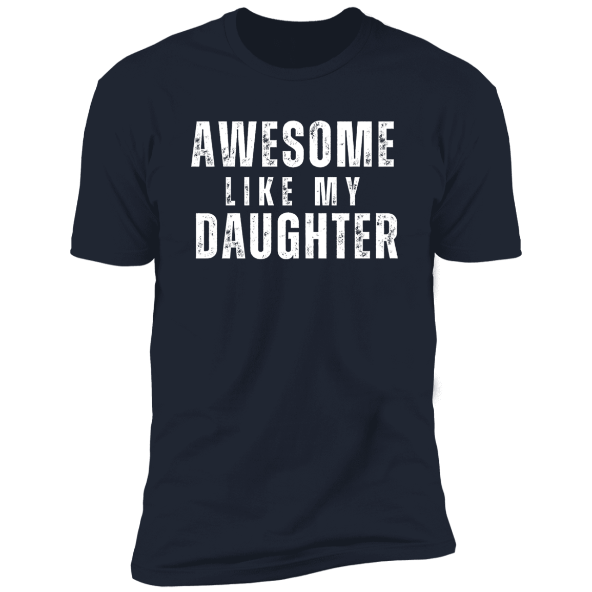 Gift For Dad | Awesome Like My Daughter | T-Shirt