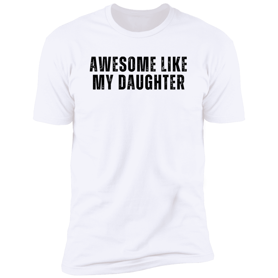 Gift for Dad | Awesome Like My Daughter | T- Shirt