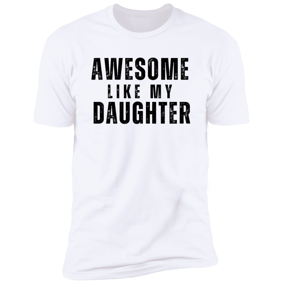 Gift For Dad | Awesome Like My Daughter | T-Shirt