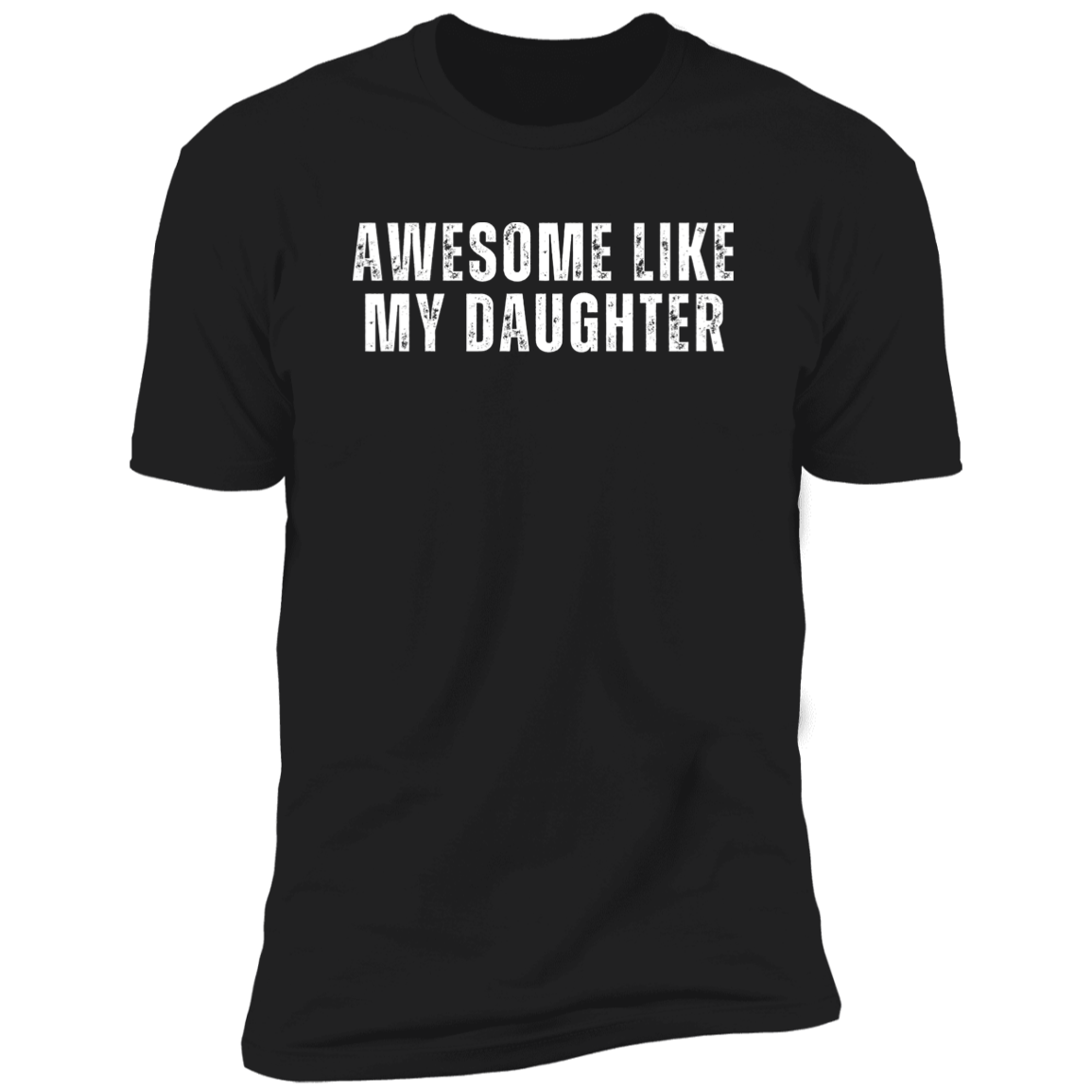 Gift For Dad | Awesome Like My Daughter | T-Shirt