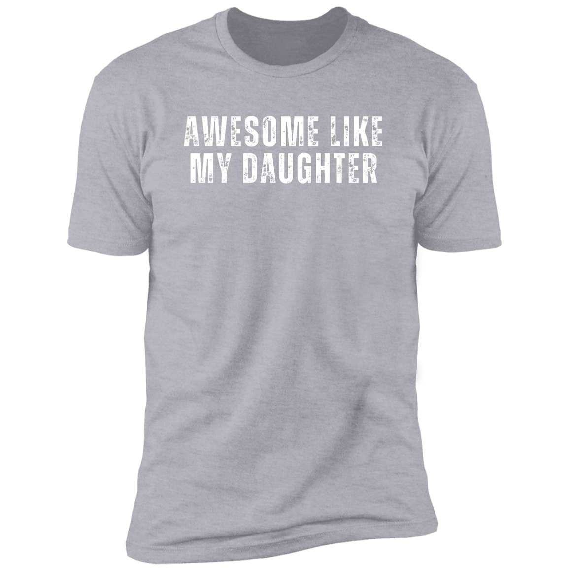 Gift For Dad | Awesome Like My Daughter | T-Shirt