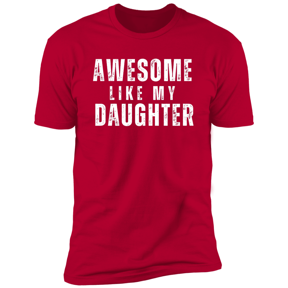 Gift For Dad | Awesome Like My Daughter | T-Shirt