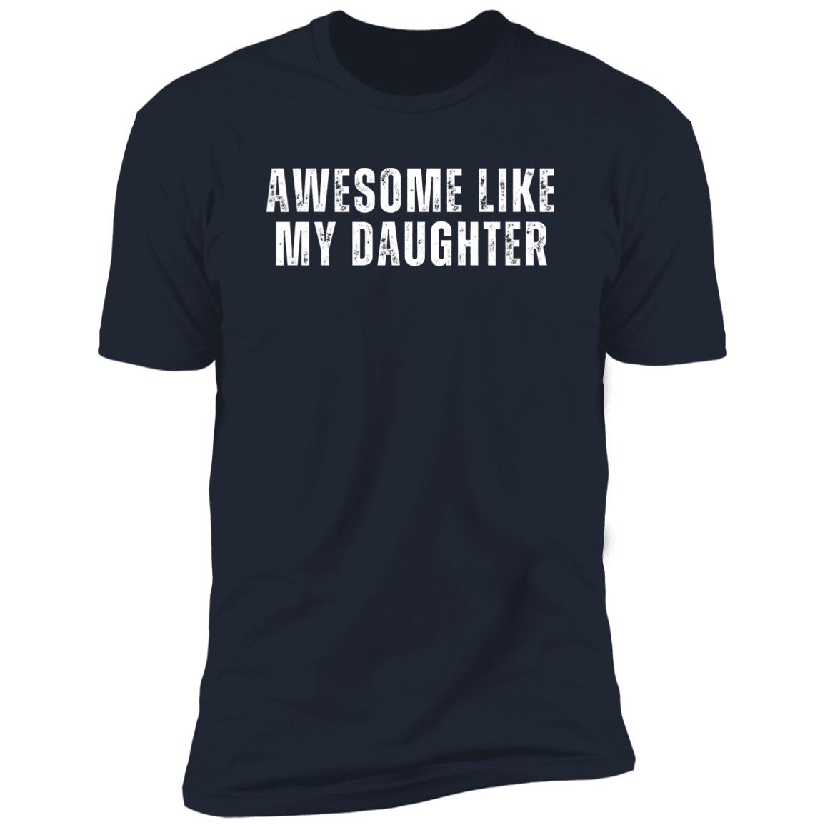 Gift For Dad | Awesome Like My Daughter | T-Shirt