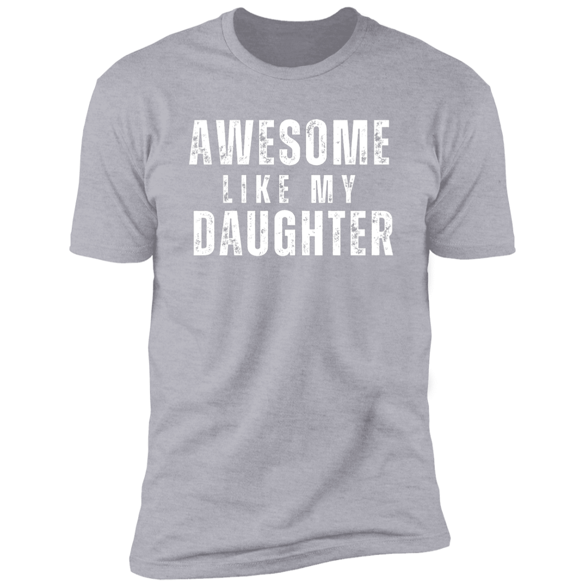 Gift For Dad | Awesome Like My Daughter | T-Shirt