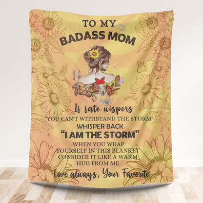 To My Badass Mom – I Am The Storm – Cozy Fleece Blanket Gift from Daughter or Son