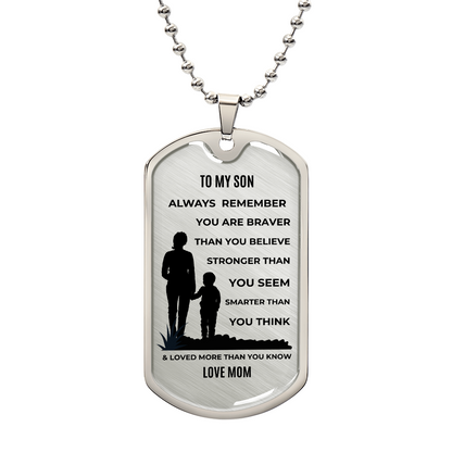 To My Son dog tag necklace with inspirational engraving from Mom